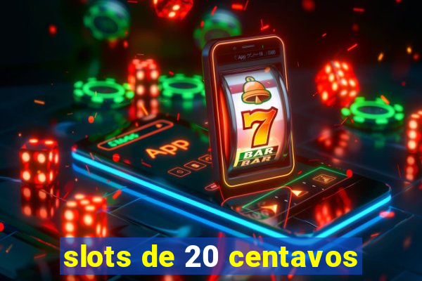 slots de 20 centavos